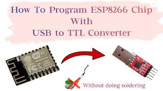 How To Program ESP8266 Chip With USB to TTL Converter Module. || Without Soldring ESP Chip ||