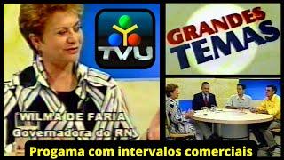 Governadora Vilma de Faria / Entrevista – Programa Grandes Temas – 08/03/2004 – (TV Universitária)