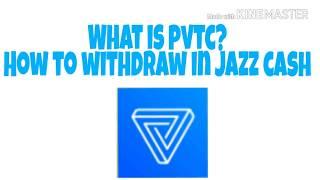 What is pvt? How to withdraw in jazz cash