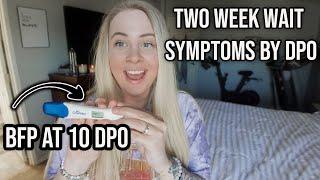 TWO WEEK WAIT SYMPTOMS BY DPO | EARLY PREGNANCY SYMPTOMS BEFORE BFP AT 10 DPO BEFORE MISSED PERIOD