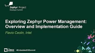 Exploring Zephyr Power Management: Overview and Implementation Guide - Flavio Ceolin, Intel