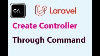 How to create Laravel Controller through Command | Laravel Controller PHP artisan