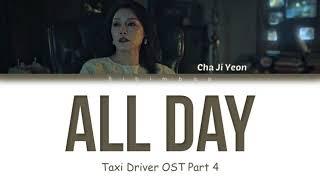 Cha Ji Yeon (차지연) - All Day ( Taxi Driver OST Part 4) [Color Coded Lyrics/Han/Rom/Eng]