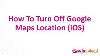 How to Turn Off Google Maps Location (iOS)