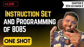 2 Instruction Set and Programming of 8085 | One Shot |12th  Computer Science 2 | Live