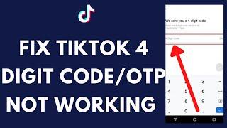 How to Fix TikTok 4 Digit OTP Code Not Working