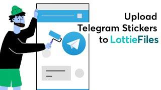 How to upload your Telegram animated stickers to LottieFiles super easily