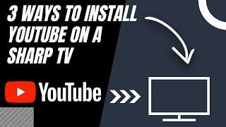 How to Install YouTube on ANY SHARP TV (3 Different Ways)