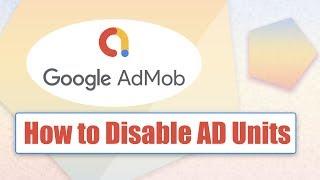 How to Enable and Disable Ad units in Google AdMob