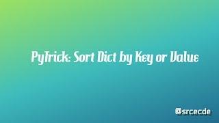 How to sort dict by key or value in Python