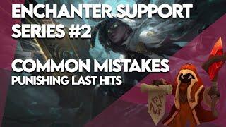 Common Mistakes When Poking - Enchanter Support Guide