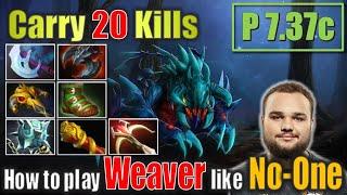 Try Carry No[o]ne- Weaver Carry 20 Kills Dota 2 Gameplay 4K Patch7.37c