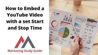 How to Embed a YouTube Video at a Set Start and Stop Time