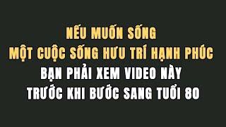 Nếu muốn sống một cuộc sống hưu trí hạnh phúc, bạn phải xem video này trước khi bước sang tuổi 80