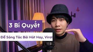 3 Bí Quyết Để Sáng Tác Bài Hát Hay Viral Hơn - Học Sáng Tác