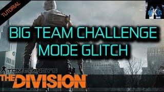 The Division | Big Team Challenge Mode Glitch (Tutorial)