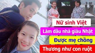 Nữ sinh Việt làm dâu nhà giàu Nhật, được mẹ chồng thương như con ruột