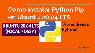 Como instalar Python Pip 3 en Linux Ubuntu 20.10 Groovy Gorilla y 20.04 LTS (Video 8) 2020