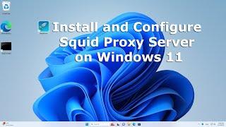 How to Install and Configure Proxy Server on Windows 11