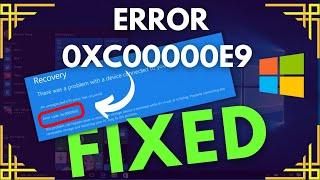 Recovery: There was a Problem with a Device Connected to your Windows PC | Fix 0xc00000e9