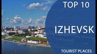 Top 10 Best Tourist Places to Visit in Izhevsk  | Russia - English