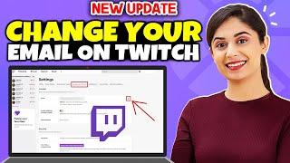 How To Change Your Email On Twitch 2024 | Full Guide