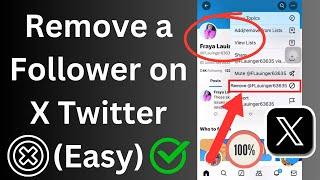 How to Remove a Follower on X Twitter without Blocking Them (New Method)