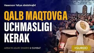 Qalb maqtovga uchmasligi kerak | Arba'indan nuktalar