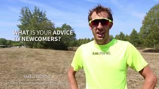 Sam Osborne: Advice to newcomers!