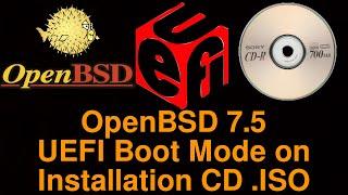 OpenBSD 7.5 - UEFI  Boot Mode on Installation CD  .ISO
