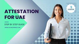 certificate attestation for uae procedure | Process for certificate attestation in the Dubai,UAE