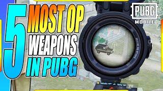 5 most OP WEAPONS in PUBG MOBILE