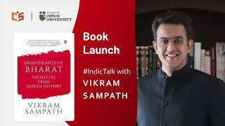 Book Launch of Bravehearts of Bharat: Vignettes From Indian History - By Vikram Sampath #IndicTalks