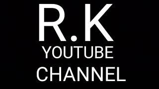 R.K //YOUTUBE// CHANNEL SUBSCRIBE 