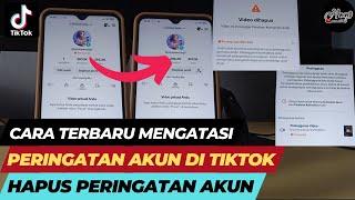 CARA TERBARU MENGATASI PERINGATAN AKUN DI TIKTOK HAPUS PERINGATAN AKUN TIKTOK