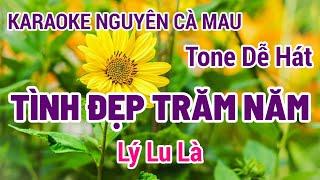 Karaoke Tình Đẹp Trăm Năm | Lý Lu Là | Tone Dễ Hát | Nguyên Cà Mau (18/7/2024)