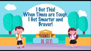 TALK FOR KIDS: We Got This! When Times are Tough, I Get Stronger. By: Dr. Silvi