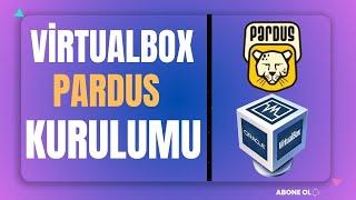 VirtualBox Sanal Makine Kurulumu ve Yerli İşletim Sistemi PARDUS Kurulumu Nasıl Kurulur?