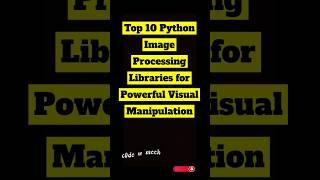 Python Image Processing: Top 10 Libraries for Advanced Visual Manipulation | Python Image Processing