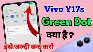 how to remove green dot in vivo y17s, vivo y17s me green dot kya hai