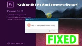 How to fix "Could not find the shared documents directory" error on Adobe Premiere Pro | Windows 10