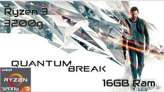 Quantum Break on Ryzen 3 3200g - 16GB Ram(8x2)