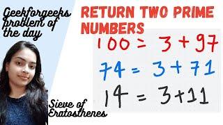 Return two prime numbers gfg problem of the day | 2 prime numbers whose sum equals given number