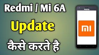 Mi6A Update | Miui 12 Update Mi6A | Mi 6A Update Kaise Kare | Redmi 6A Update Kaise Karen