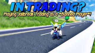 Playing Roblox Jailbreak Trading as a Banned Player!