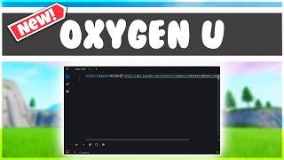 Oxygen U Executor Showcase + Tutorial Working Latest Roblox 2023