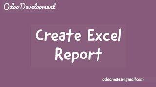 How To Create Excel/XLS Report in Odoo