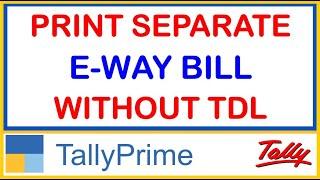 HOW TO PRINT SEPARATE EWAY BILL FROM TALLY PRIME | TALLY PRIME2.0