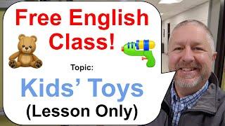 Let's Learn English! Topic: Kids' Toys! 🪀 (Lesson Only)