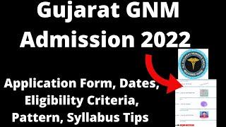Gujarat GNM Admission 2022 : GNM Application Form, Exam Pattern, Eligibility, Syllabus Tips
